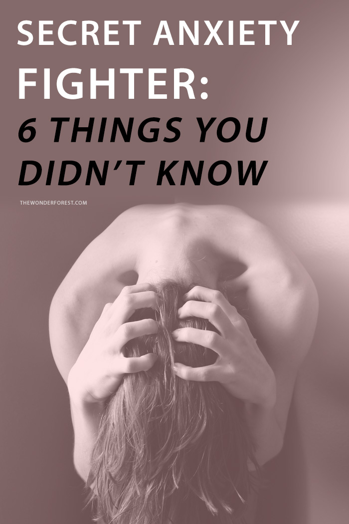 Secret Anxiety Fighter: 6 Things You Didn't Know