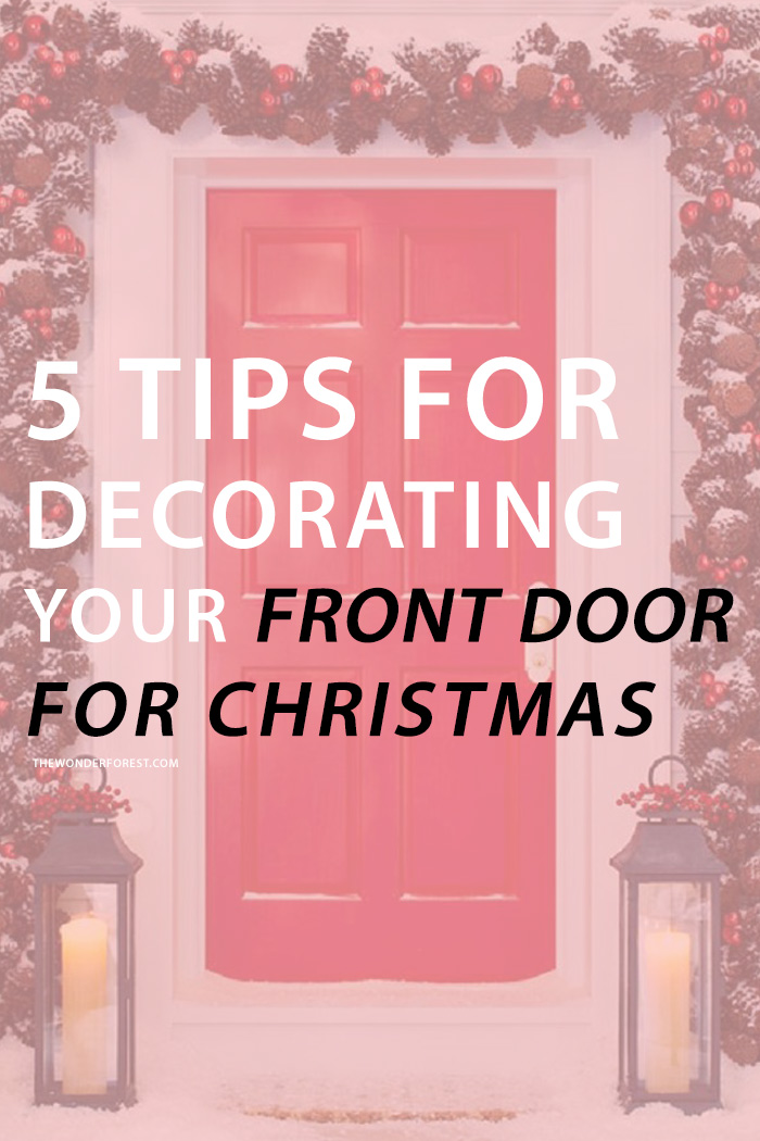 5 Tips for Decorating Your Front Door This Christmas