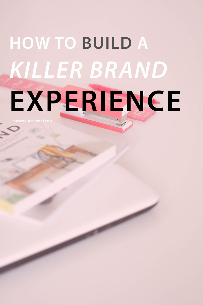 How to Build a Killer Brand Experience