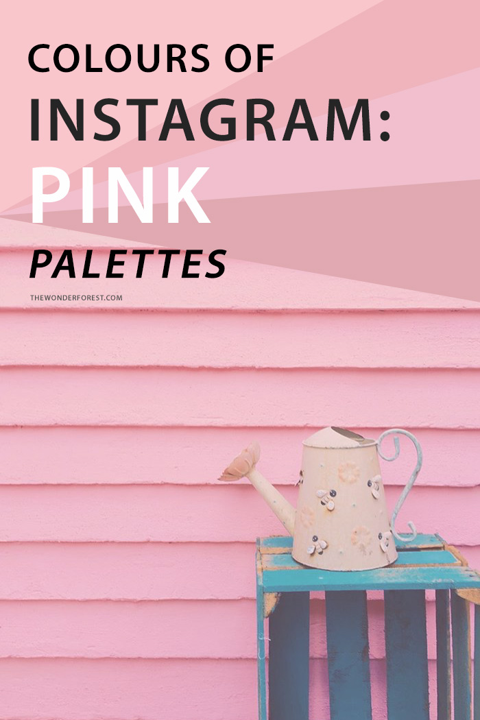 Colours of Instagram: Pink Pallete Colour Ideas
