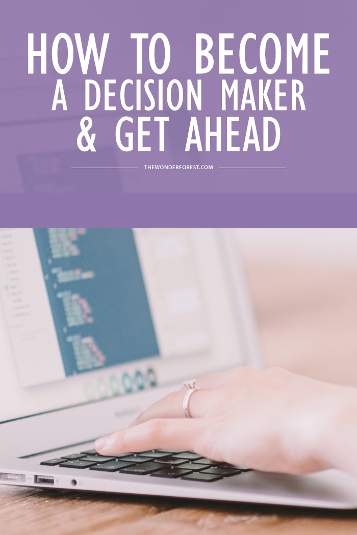 How to Become a Decision Maker & Get Ahead