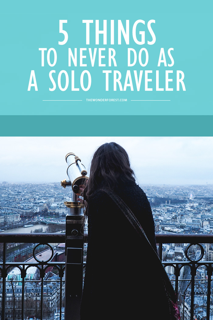 5 Things to Never Do as a Solo Traveler