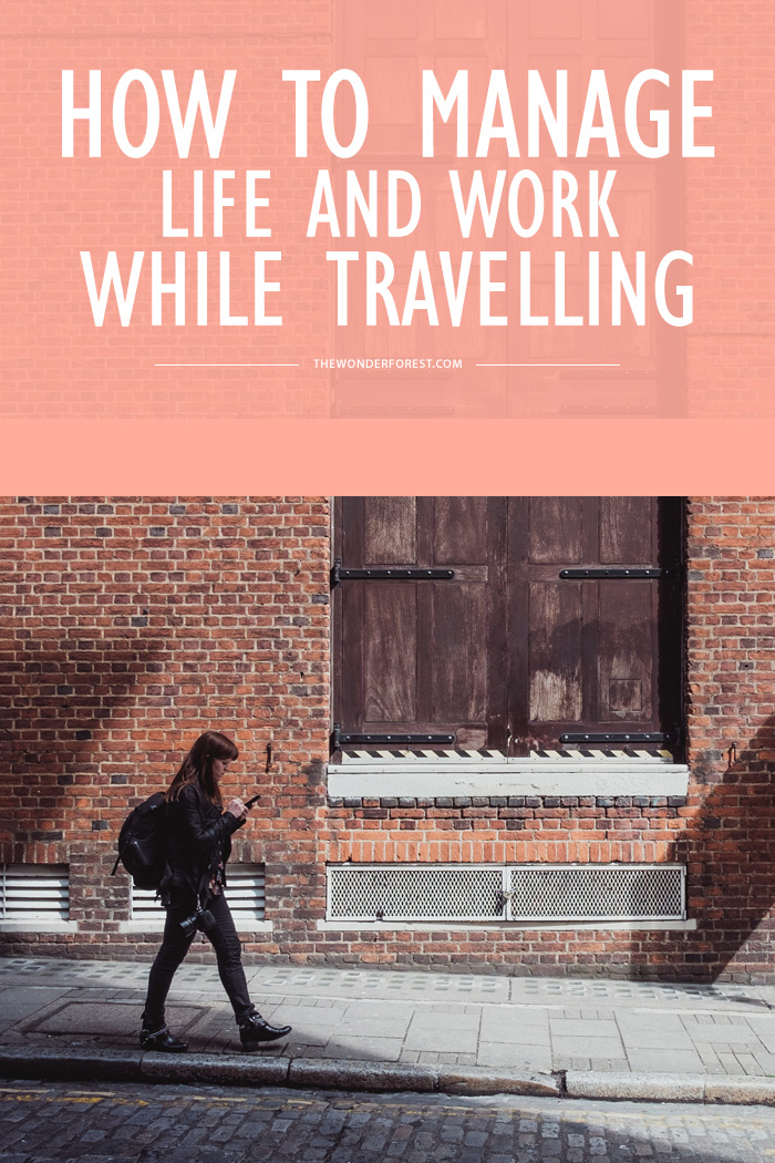 How to Manage Life and Work While Travelling