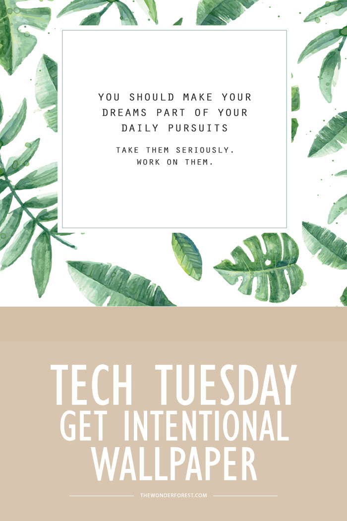 TECH TUESDAY: Get Intentional Desktop Wallpapers