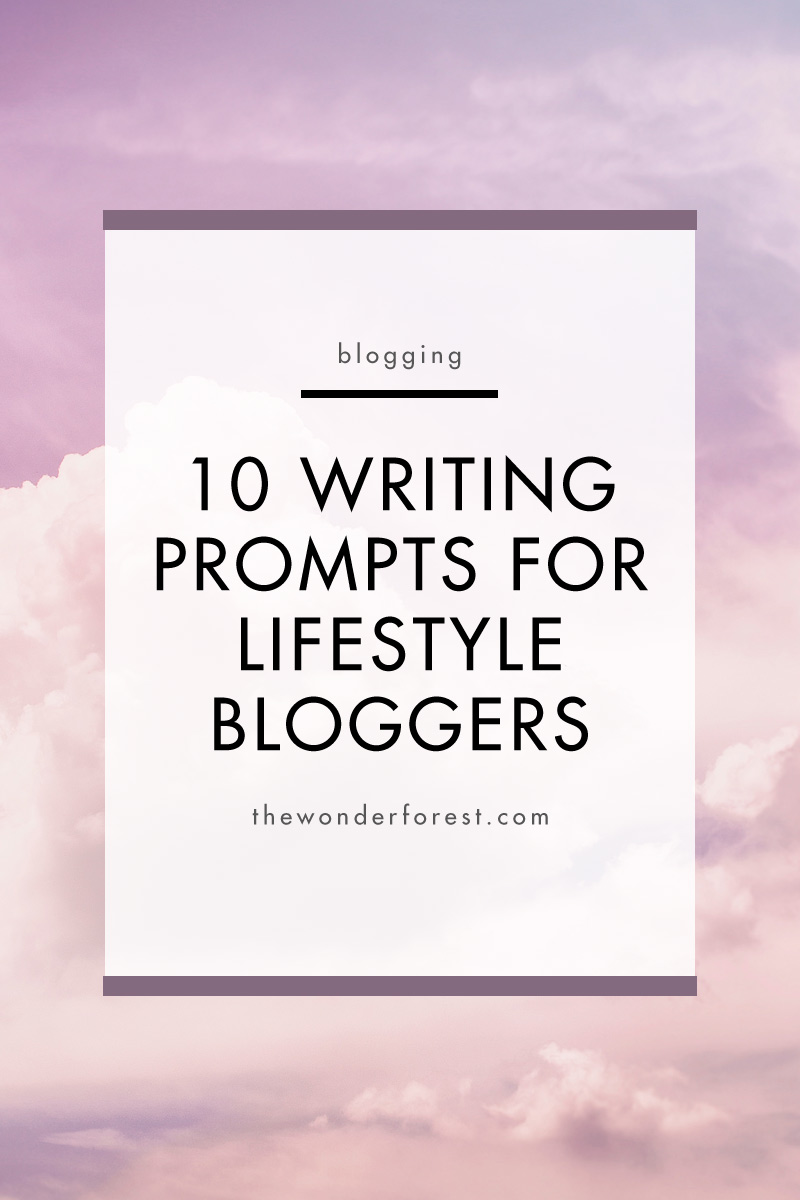 10 Writing Prompts for Lifestyle Bloggers