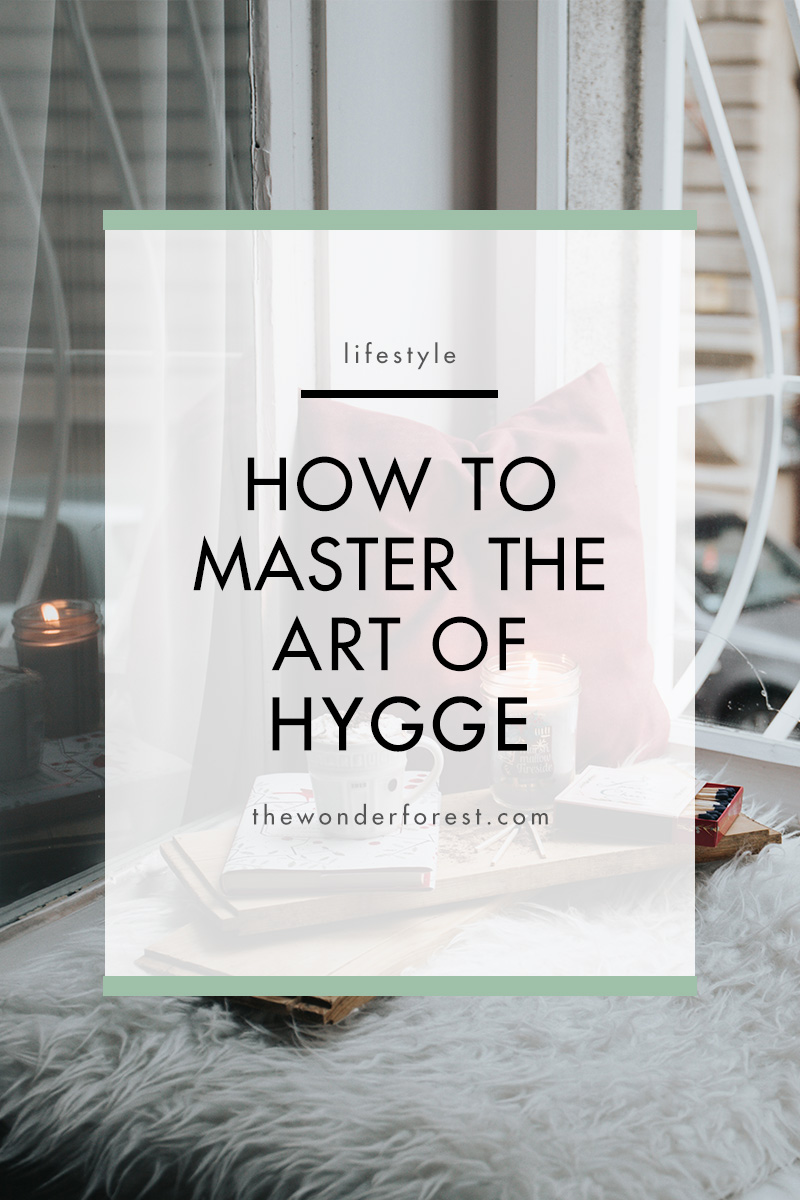 How to Master the Art of Hygge