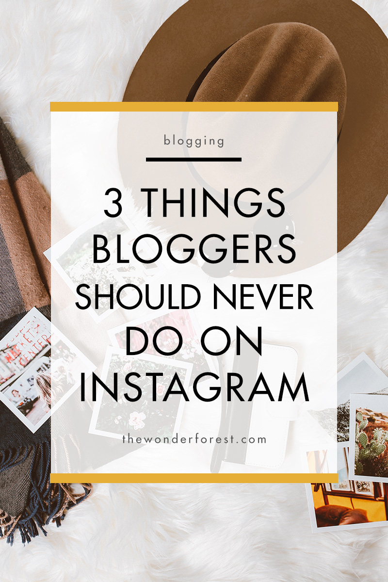 3 Things Bloggers Should NEVER do on Instagram