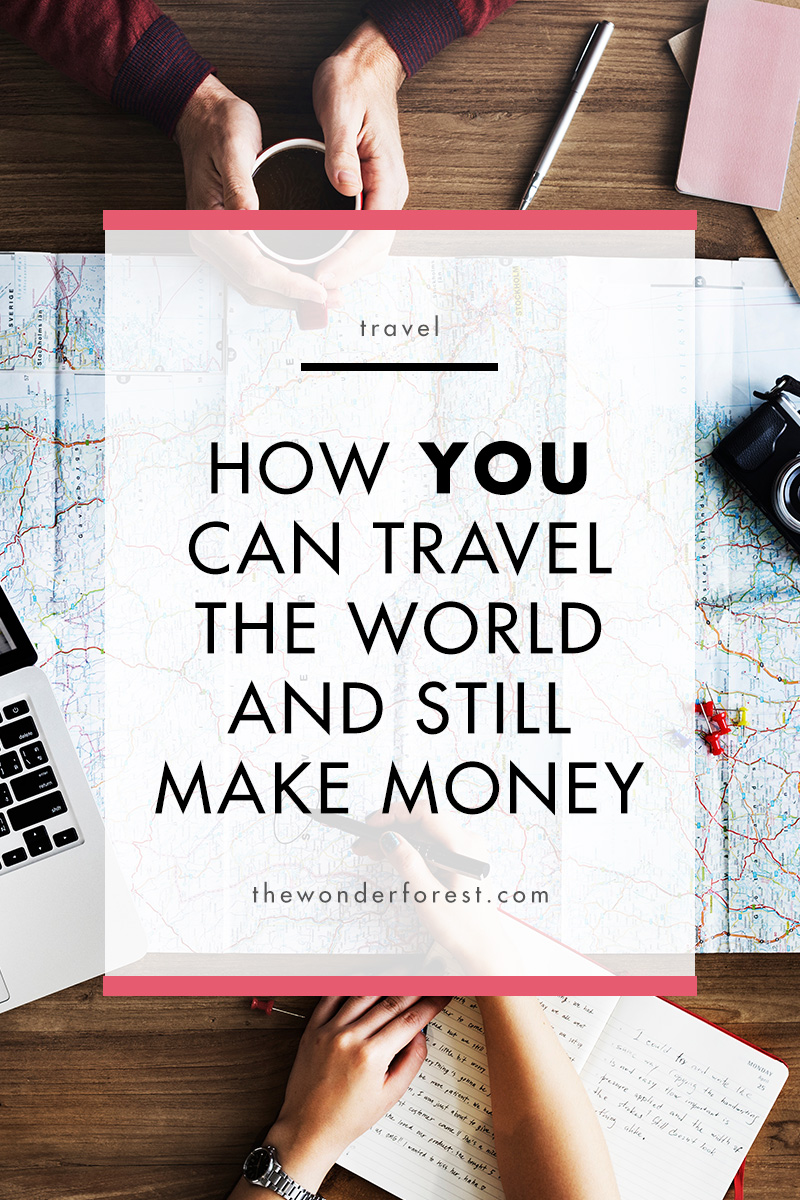 How You Can Travel the World and Still Make Money