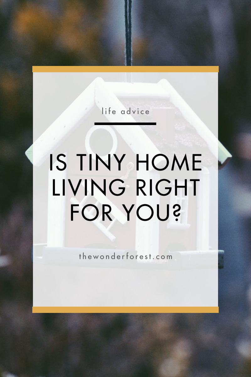 Is Tiny Home Living Right For You?