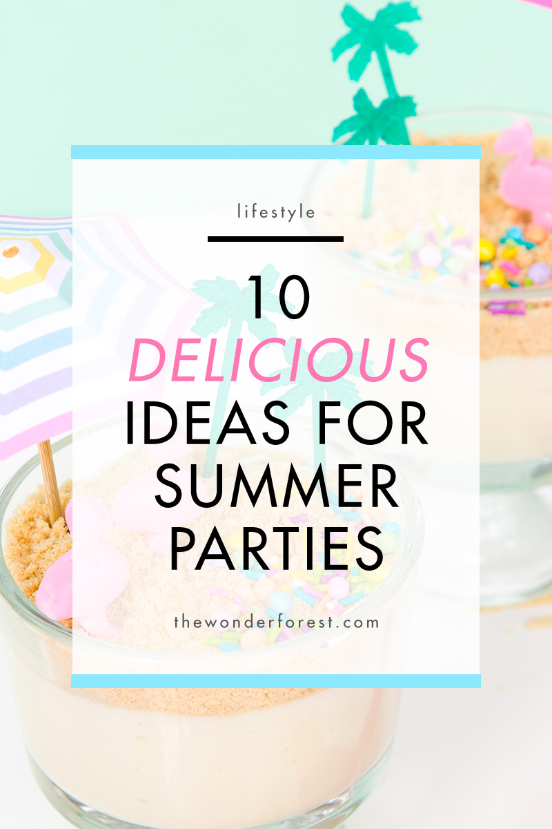 10 Delicious Ideas For Your Summer Party