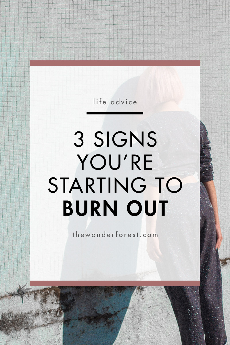 3 Signs You're Starting to Burn Out