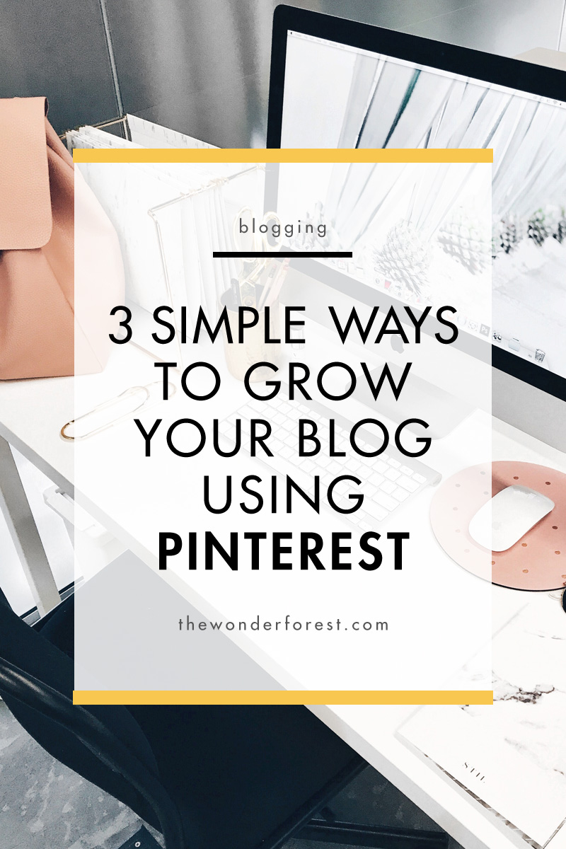  3 Simple Ways to Grow Your Blog Using Pinterest