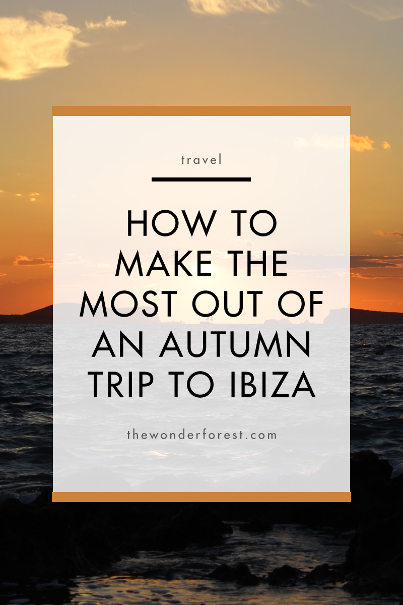 How to Make the Most Out of a Trip to Ibiza in the Fall