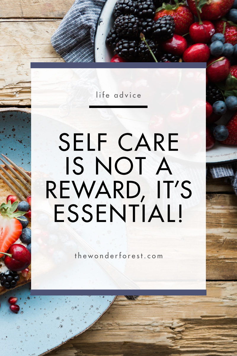 Self-Care is Not a Reward, It's Essential: 5 Ways to Improve Your Life