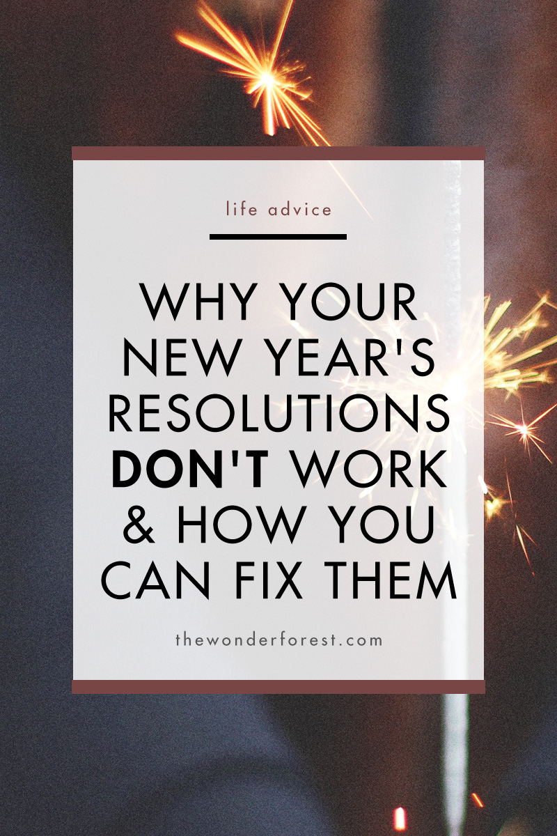 Why Your New Year's Resolutions Don't Work And How You Can Fix Them