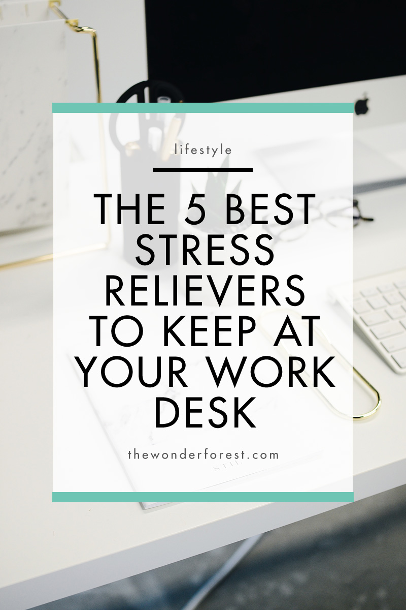 The 5 Best Stress Relievers to Keep at Your Work Desk