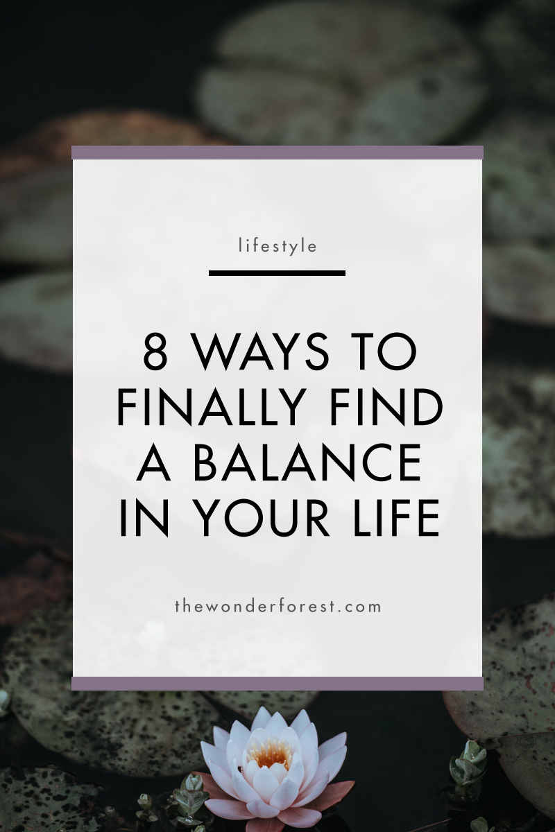 8 Ways to Finally Find a Balance in Your Life