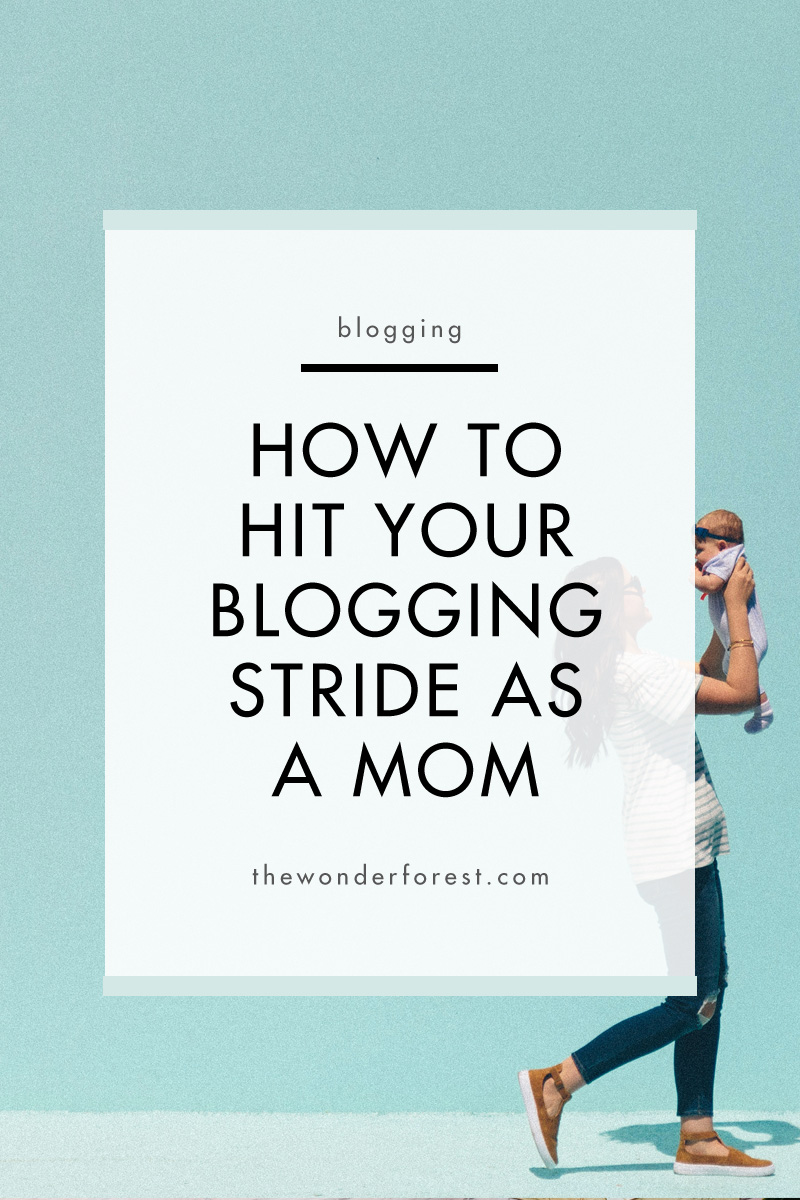 How to Hit Your Blogging Stride As a Mom