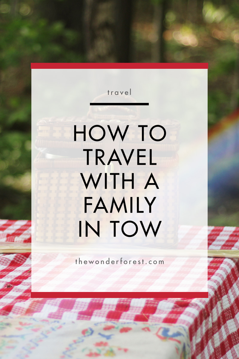 How to Satisfy Your Wanderlust With a Family in Tow