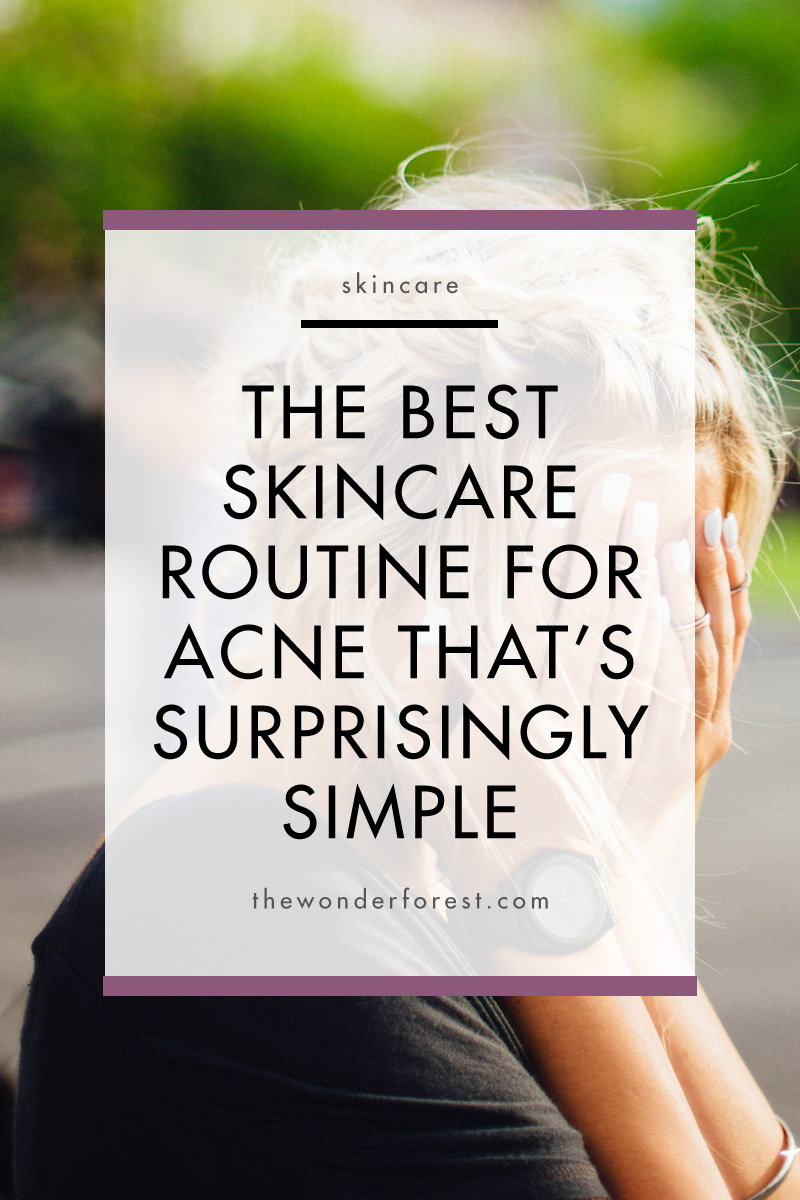 The Best Skincare Routine For Acne That’s Surprisingly Simple