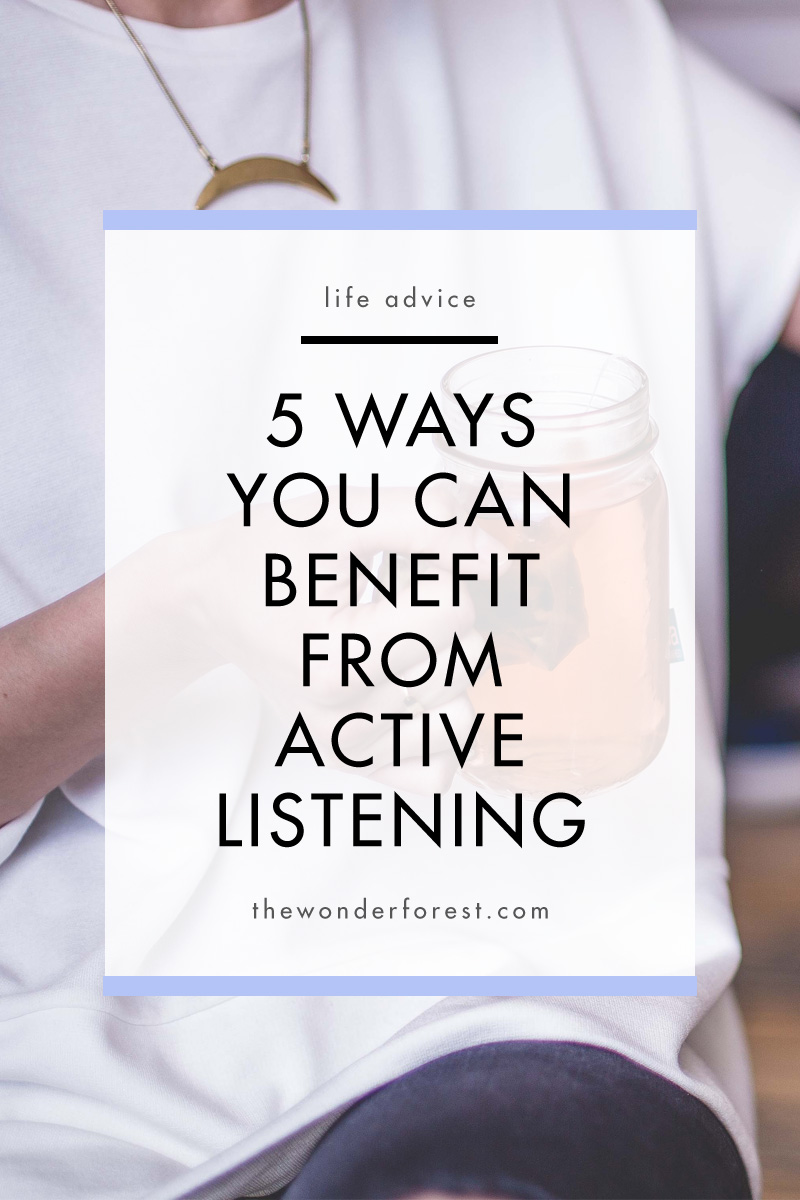 5 Ways You Can Benefit From Active Listening