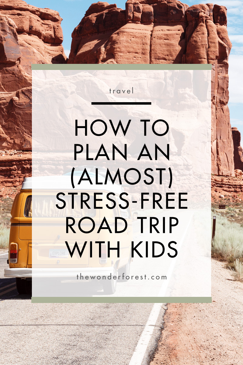 How To Plan An (Almost) Stress-Free Road Trip With Kids