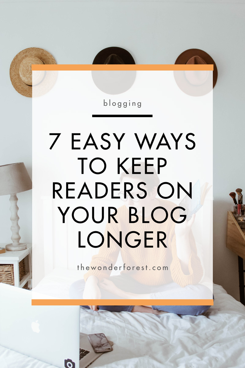 7 Easy Ways To Keep Readers On Your Blog Longer