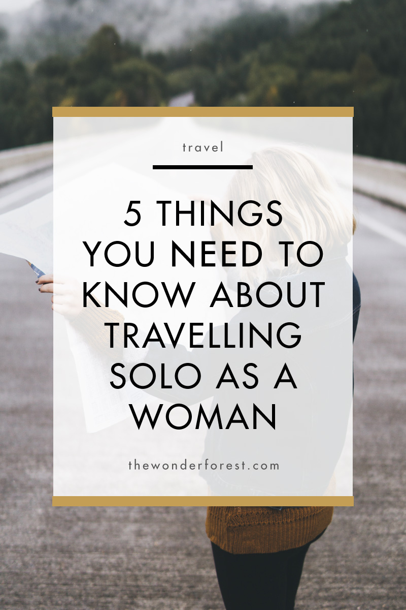 5 Things You Need to Know About Travelling Solo as a Woman