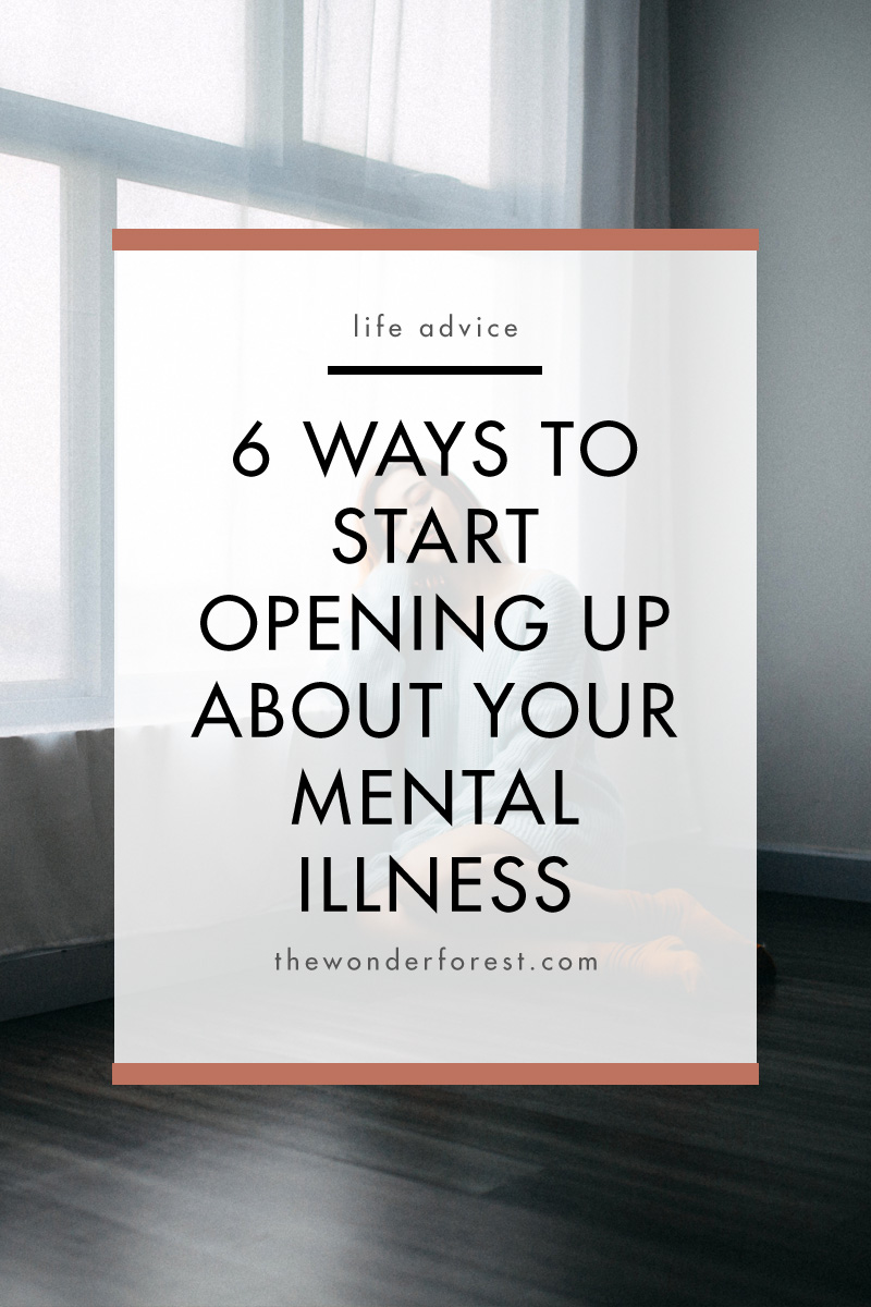 6 Ways To Start Opening Up About Your Mental Illness