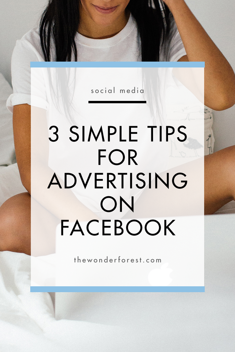 3 Simple Tips For Advertising on Facebook