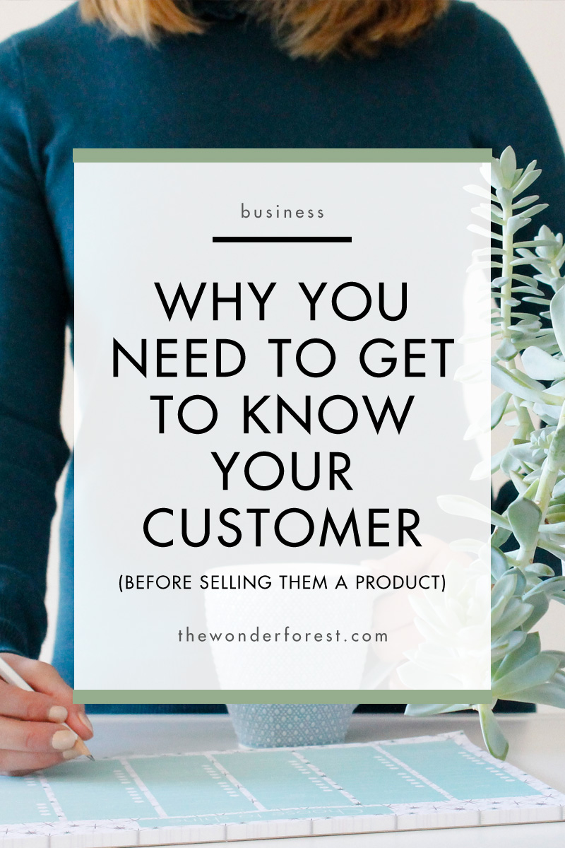 Why You Need to Get to Know Your Customer (Before Selling Them a Product)