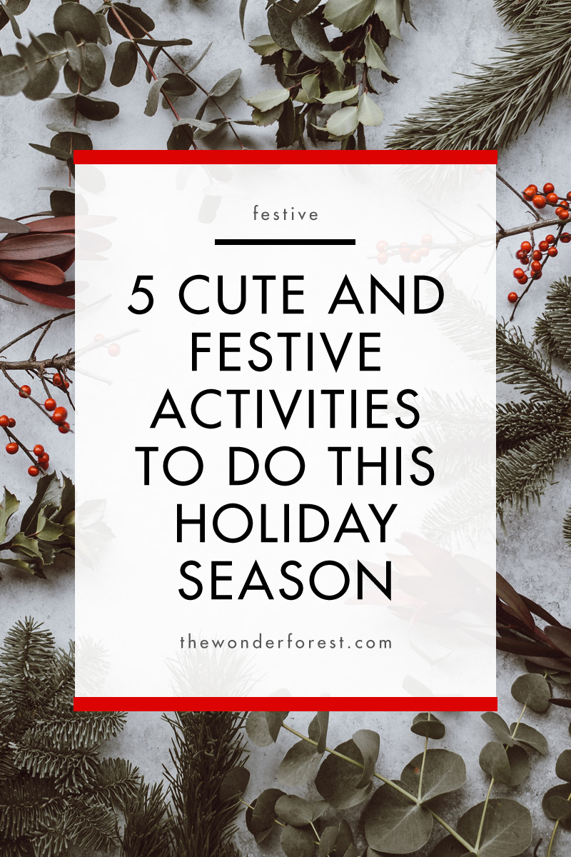 5 Cute and Festive Activities to Do This Holiday Season