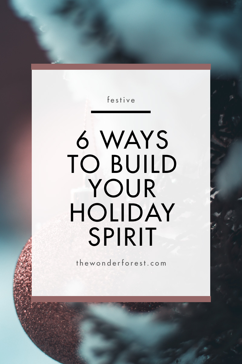 6 Ways to Build Your Holiday Spirit