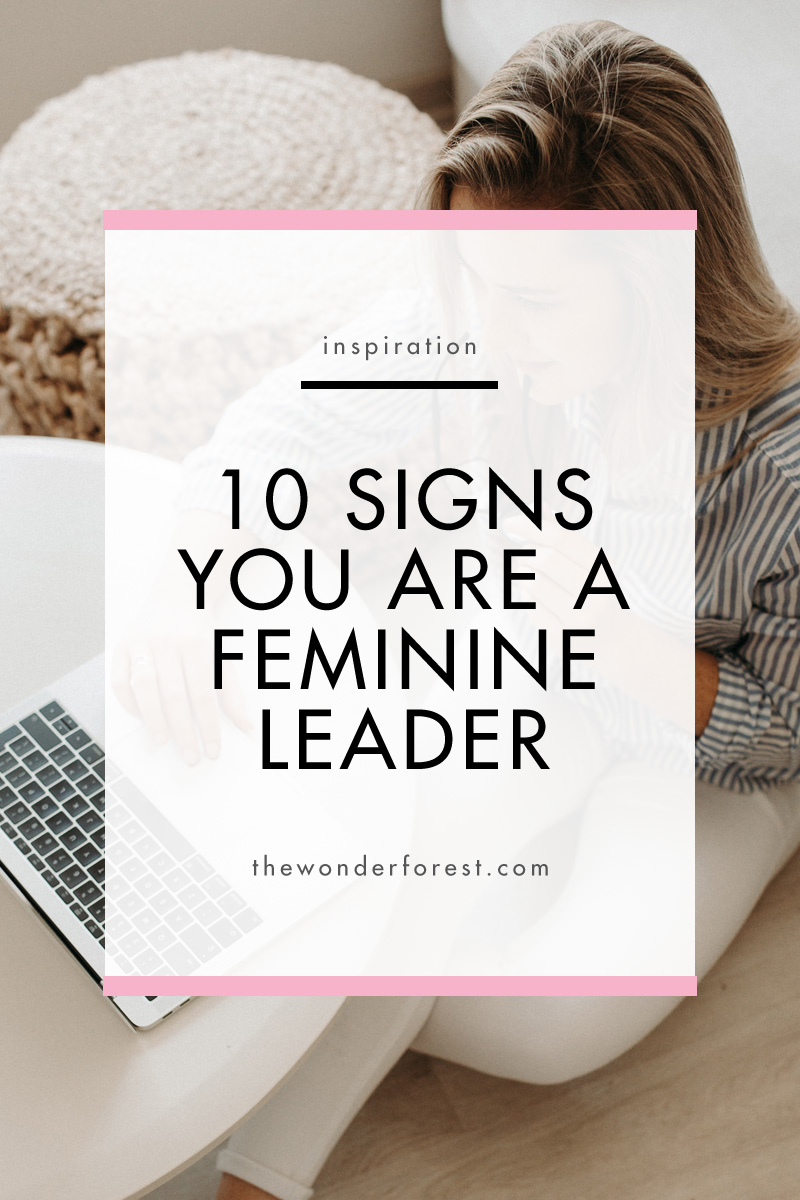 10 Signs You Are a Feminine Leader