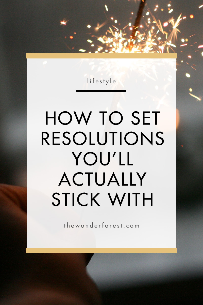 How to Set New Year Resolutions You’ll Actually Stick With