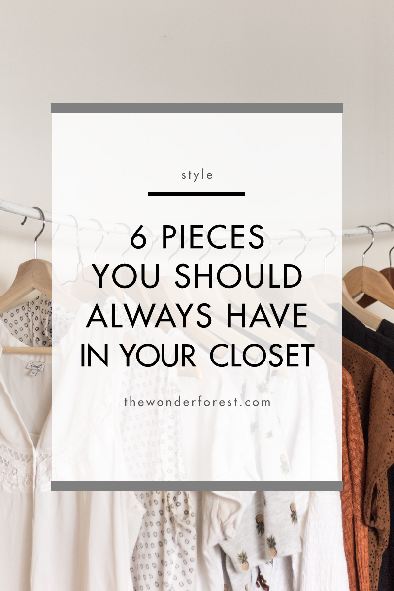 6 Pieces You Should Always Have in Your Closet