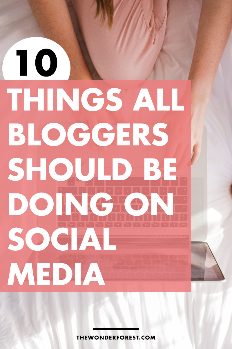 10 Things All Bloggers Should Be Doing on Social Media