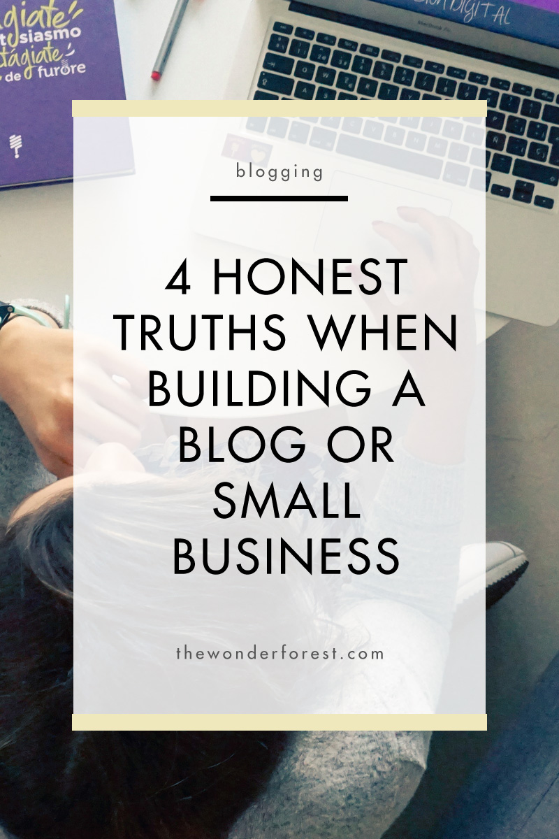 4 Honest Truths On Building a Blog or Small Business