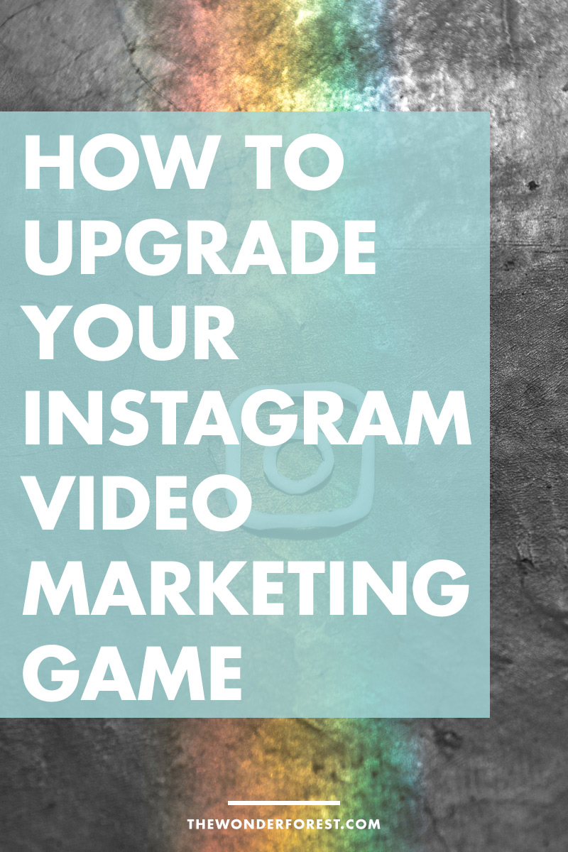 How to Upgrade Your Instagram Video Marketing Game