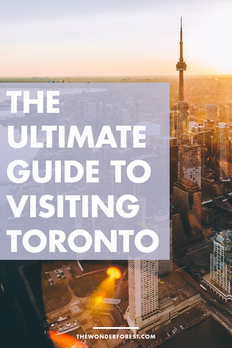The Ultimate Guide to Visiting Toronto, Canada