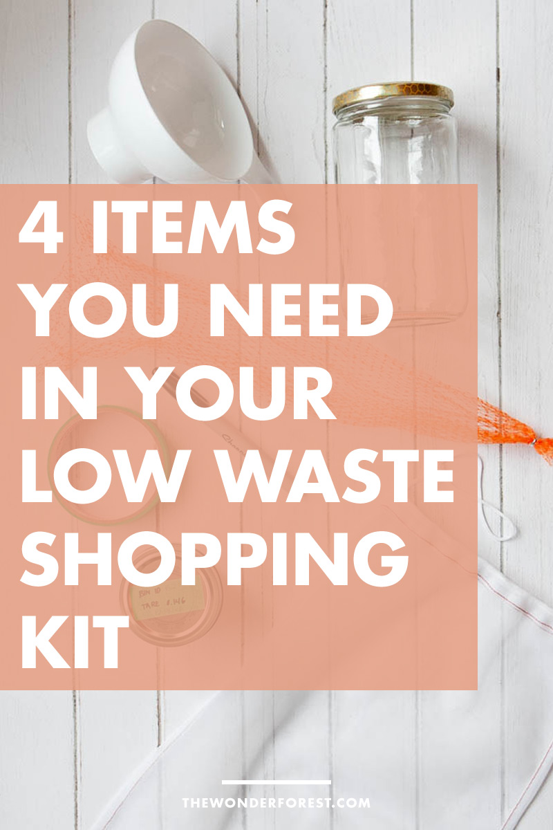 4 Items You Need In Your Low Waste Shopping Kit
