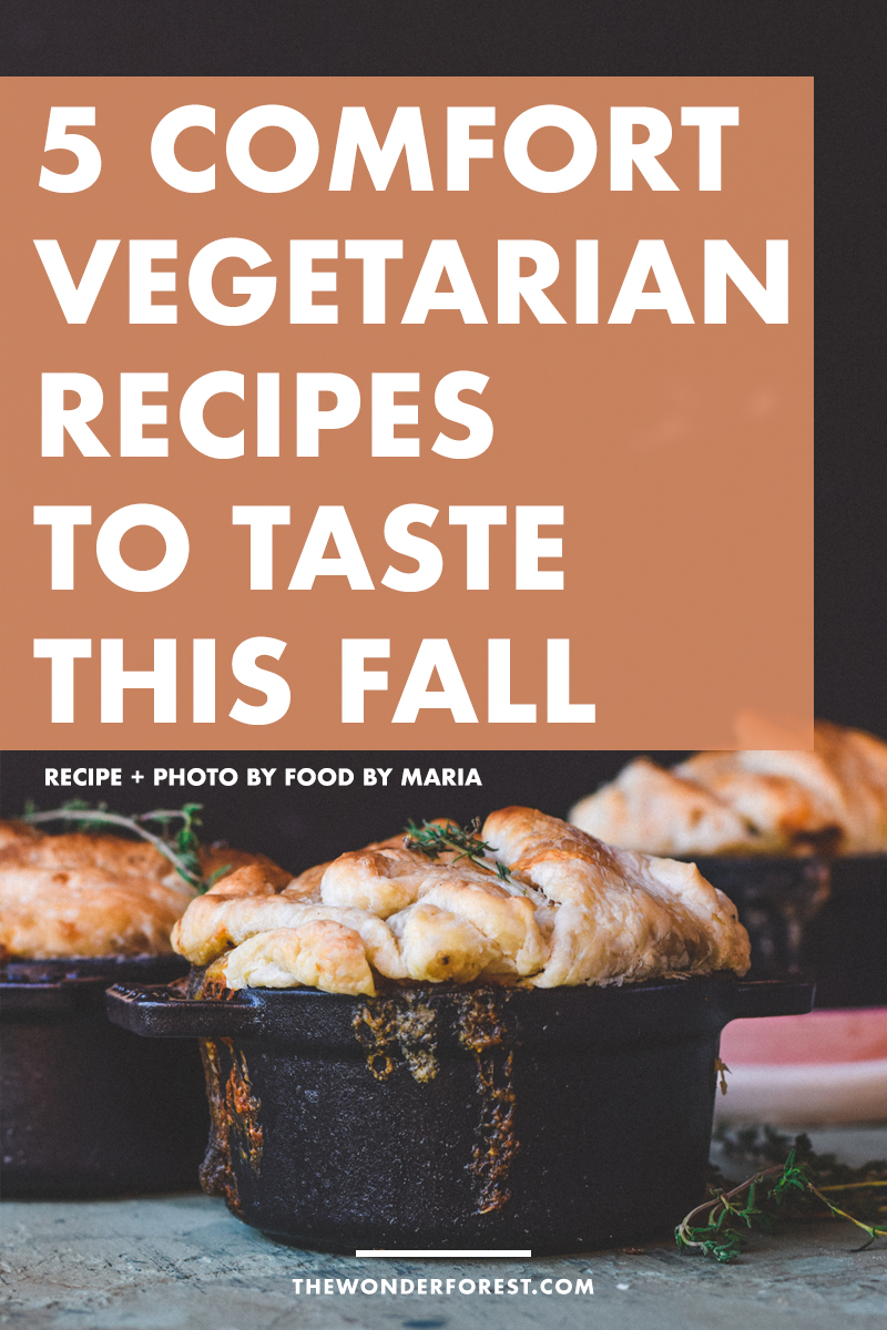 5 Comfort Vegetarian Recipes To Taste This Fall
