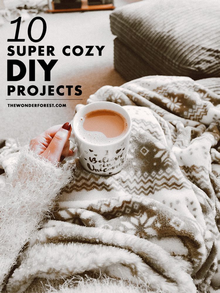 10 Super Cozy DIY Projects