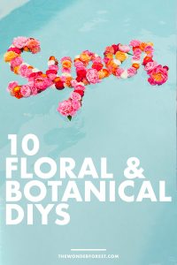 10 Floral + Botanical DIYs to Try This Spring