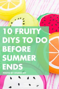 10 Fruity DIYs To Do Before Summer Ends