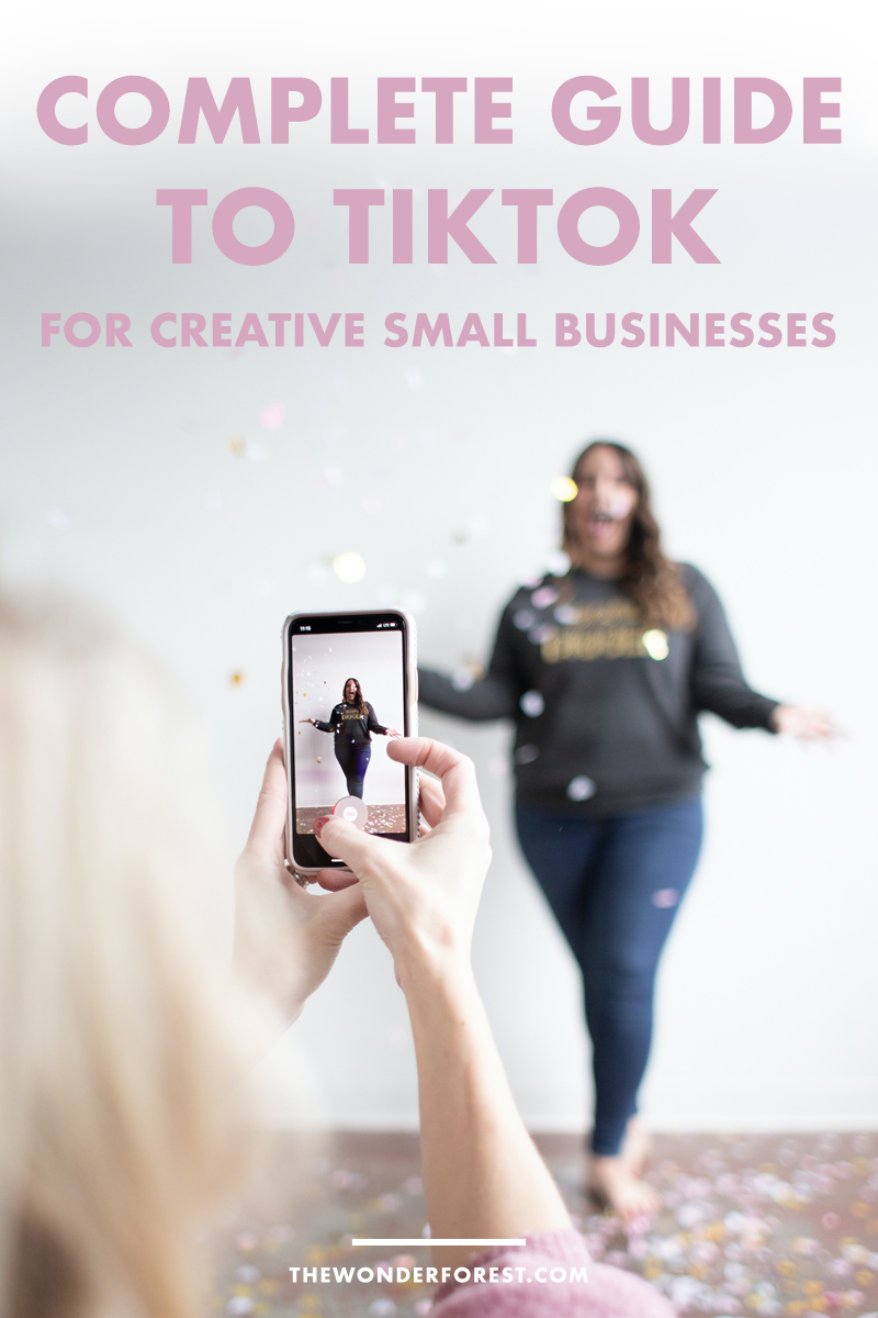 A Complete Guide to TikTok for Creative Small Businesses in 2021