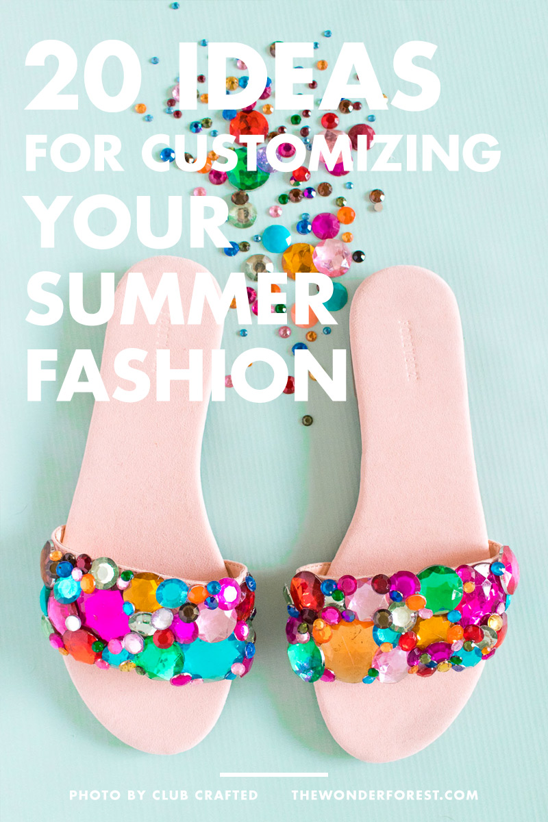 20 Ideas For Customizing Your Summer Fashion